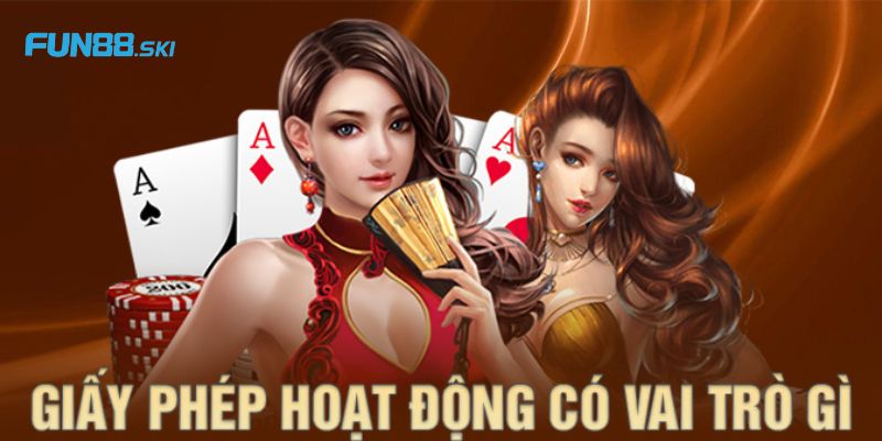 Giấy phép hoạt động fun88 là gì?